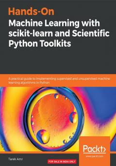 Hands-On Machine Learning with scikit-learn and Scientific Python Toolkits