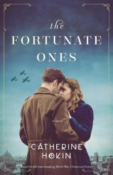 The Fortunate Ones: Beautiful and heartbreaking World War 2 historical fiction