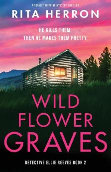 Wildflower Graves: A totally gripping mystery thriller: 2 (Detective Ellie Reeves)