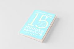 15-Minute Parenting 0-7 Years