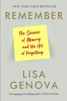 Remember: The Science of Memory and the Art of Forgetting