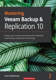 Mastering Veeam Backup & Replication 10