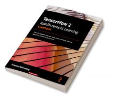 TensorFlow 2 Reinforcement Learning Cookbook