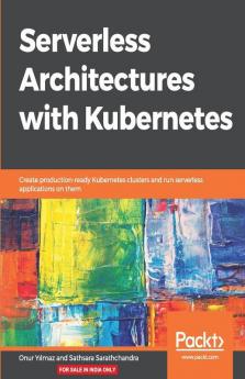 Serverless Architectures with Kubernetes