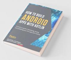 How to Build Android Apps with Kotlin