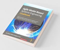 Agile Model-Based Systems Engineering Cookbook