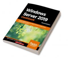 Windows Server 2019 Cookbookm - Second Edition