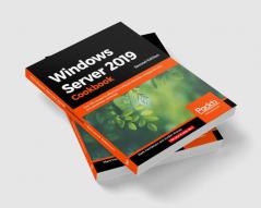 Windows Server 2019 Cookbookm - Second Edition