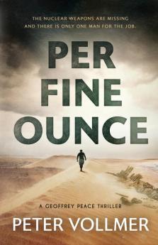 Per Fine Ounce (A Geoffrey Peace Thriller)