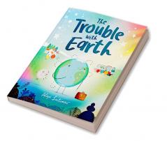 The Trouble with Earth