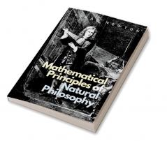 Mathematical Principles of Natural Philosophy