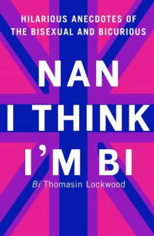 Nan I Think I'm Bi