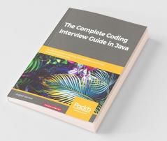 The Complete Coding Interview Guide in Java
