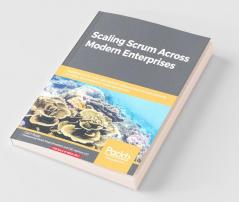 Scaling Scrum Across Modern Enterprises