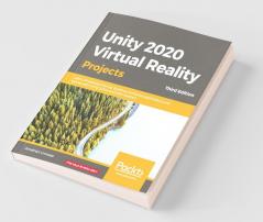 Unity 2020 Virtual Reality Projects - Third Edition