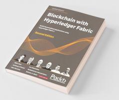 Blockchain with Hyperledger Fabric Second Edition