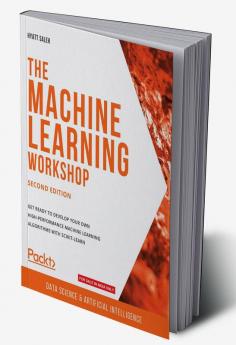 The Machine Learning Workshop - Second Edition