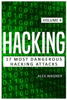 Hacking: 17 Most Dangerous Hacking Attacks: 4