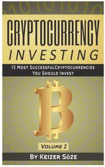 Cryptocurrency Investing: 13 most successful Cryptocurrencies you should Invest: 2