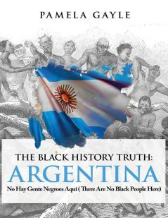 The Black History Truth - Argentina