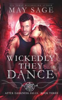 Wickedly They Dance: 3 (After Darkness Falls)