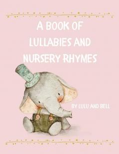 A book of Lullabies and Nursery Rhymes