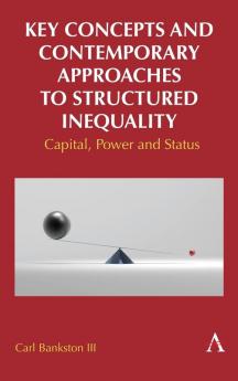 Key Concepts and Contemporary Approaches to Structured Inequality