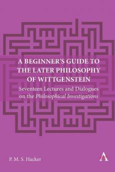 A Beginner's Guide to the Later Philosophy of Wittgenstein
