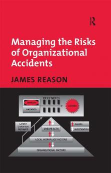 Managing the Risks of Organizational Accidents