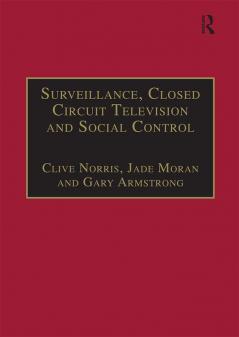 Surveillance Closed Circuit Television and Social Control