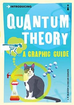 Introducing Quantum Theory A Graphic Guide