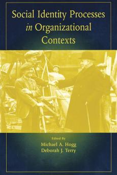 Social Identity Processes in Organizational Contexts