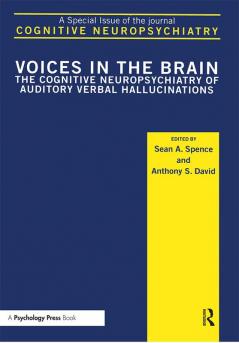 Voices in the Brain: The Cognitive Neuropsychiatry of Auditory Verbal Hallucinations