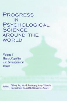 Progress in Psychological Science around the World. Volume 1 Neural Cognitive and Developmental Issues.