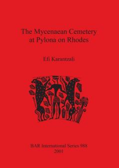 The Mycenaean Cemetery at Pylona on Rhodes: 988 (British Archaeological Reports International Series)