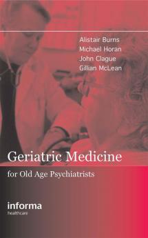 Geriatric Medicine for Old-Age Psychiatrists