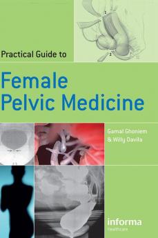 Practical Guide to Female Pelvic Medicine