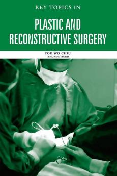 Key Topics in Plastic and Reconstructive Surgery