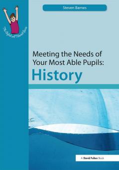 Meeting the Needs of Your Most Able Pupils: History