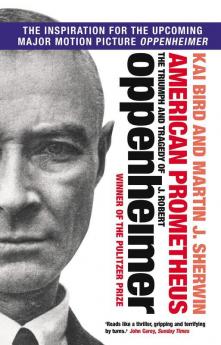 American Prometheus : The Triumph and Tr: The Triumph and Tragedy of J. Robert Oppenheimer