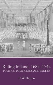 Ruling Ireland 1685-1742