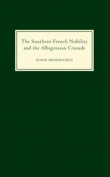The Southern French Nobility and the Albigensian Crusade