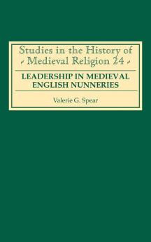 Leadership in Medieval English Nunneries