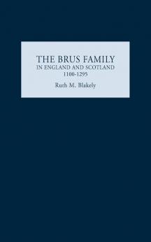The Brus Family in England and Scotland 1100-1295