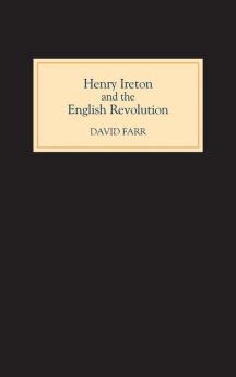 Henry Ireton and the English Revolution