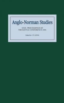 Anglo-Norman Studies Volume XXIX
