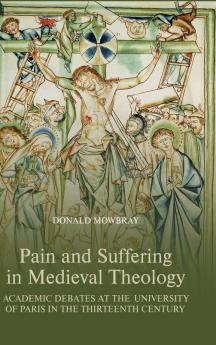 Pain and Suffering in Medieval Theology