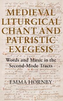 Medieval Liturgical Chant and Patristic Exegesis
