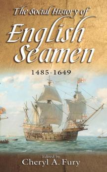 The Social History of English Seamen 1485-1649