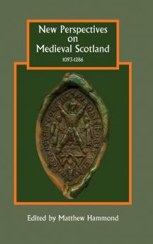 New Perspectives on Medieval Scotland 1093-1286